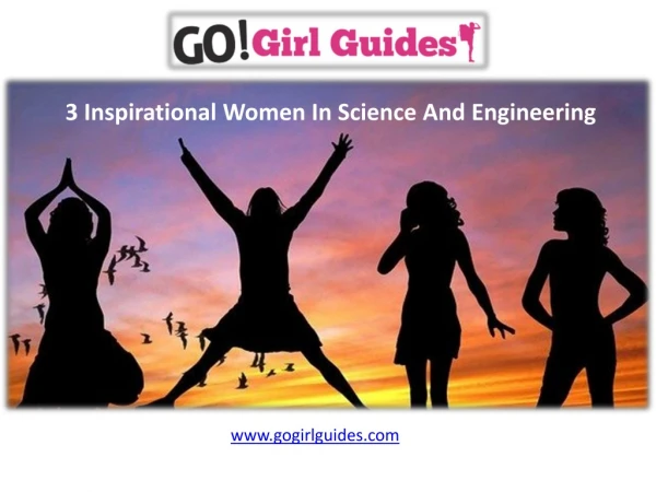 3 Inspirational Women In Science And Engineering