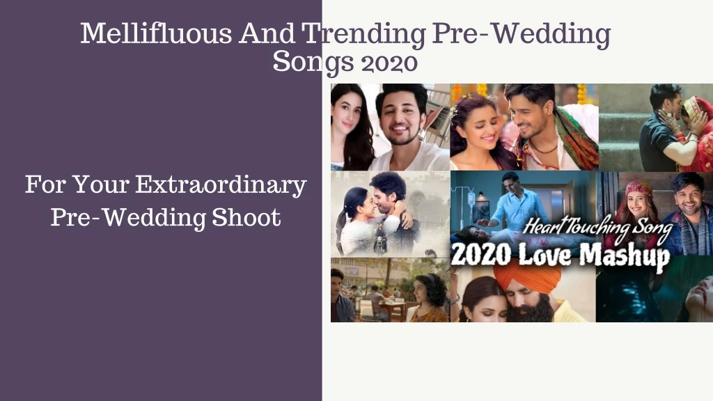 mellifluous and trending pre wedding songs 2020