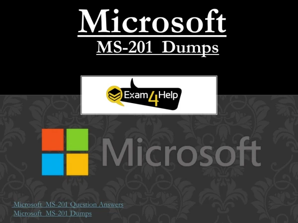 Microsoft MS-201  Dumps PDF - 100% Money Back Assurance | Exam4Help.com