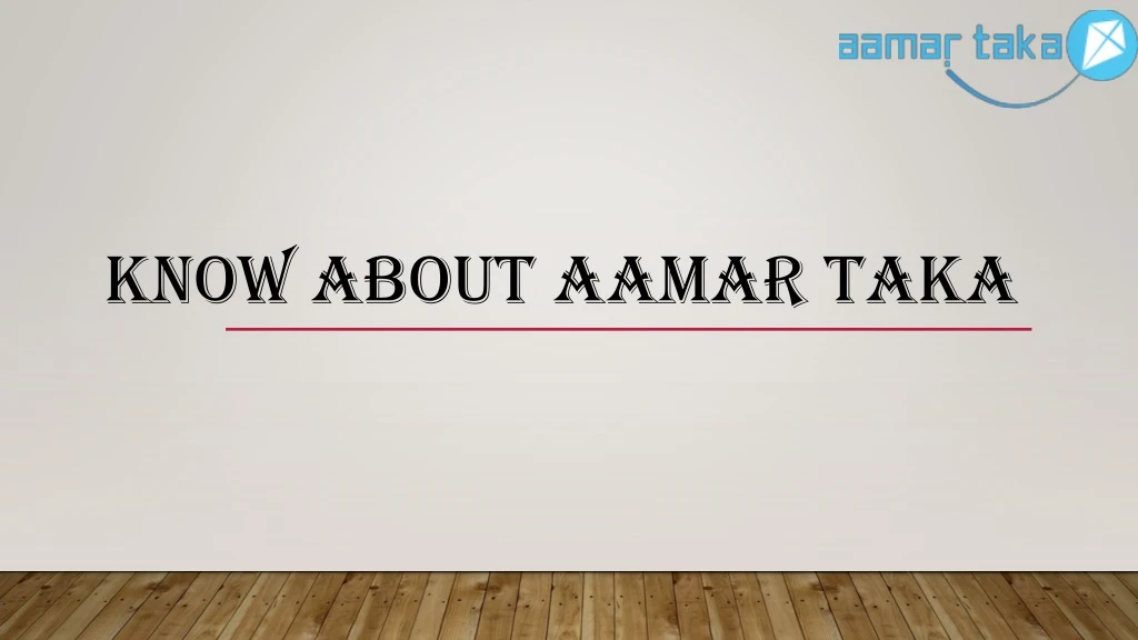 know about aamar taka