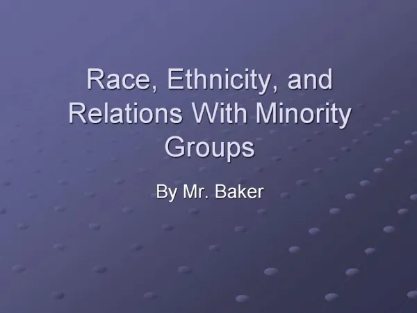 Race, Ethnicity, and Relations With Minority Groups