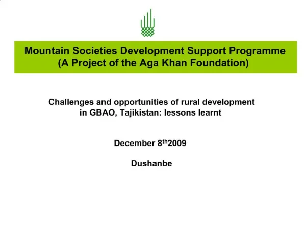 Mountain Societies Development Support Programme A Project of the Aga Khan Foundation