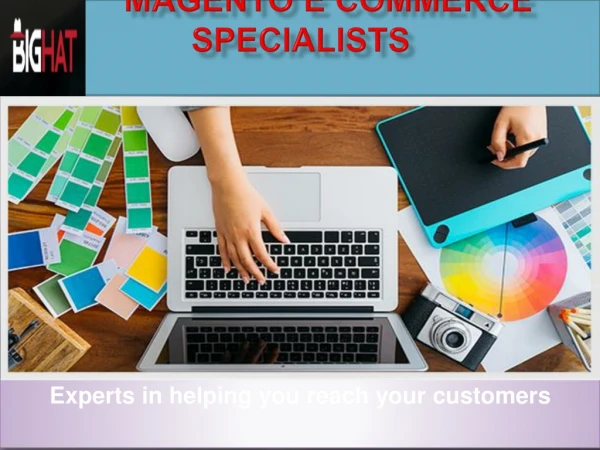 Get The Best  Magento Ecommerce Specialists