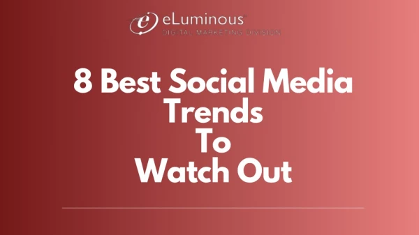 8 Best Social Media Trends to Watch Out