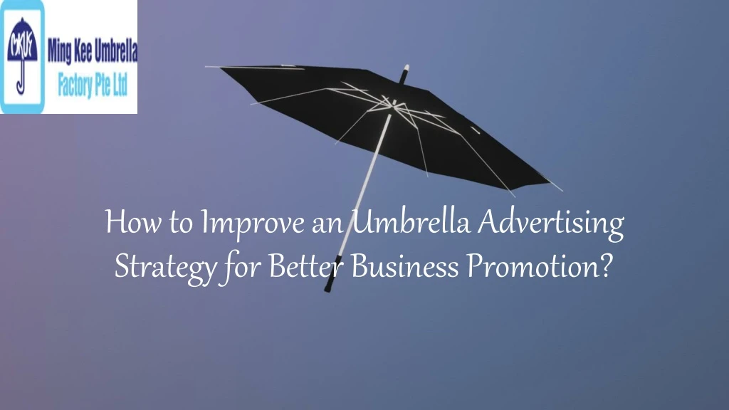 how to improve an umbrella advertising strategy for better business promotion