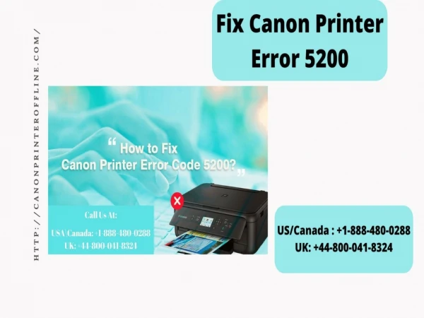 Fix Canon Printer Error 5200 | Call  1-888-480-0288