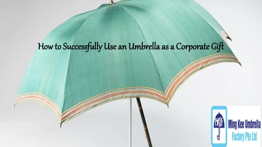 how to successfully use an umbrella as a corporate gift
