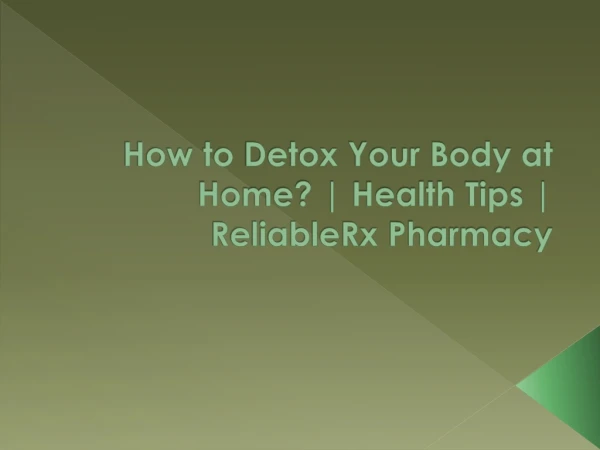 How to Detox Your Body at Home? | Health Tips | ReliableRx Pharmacy