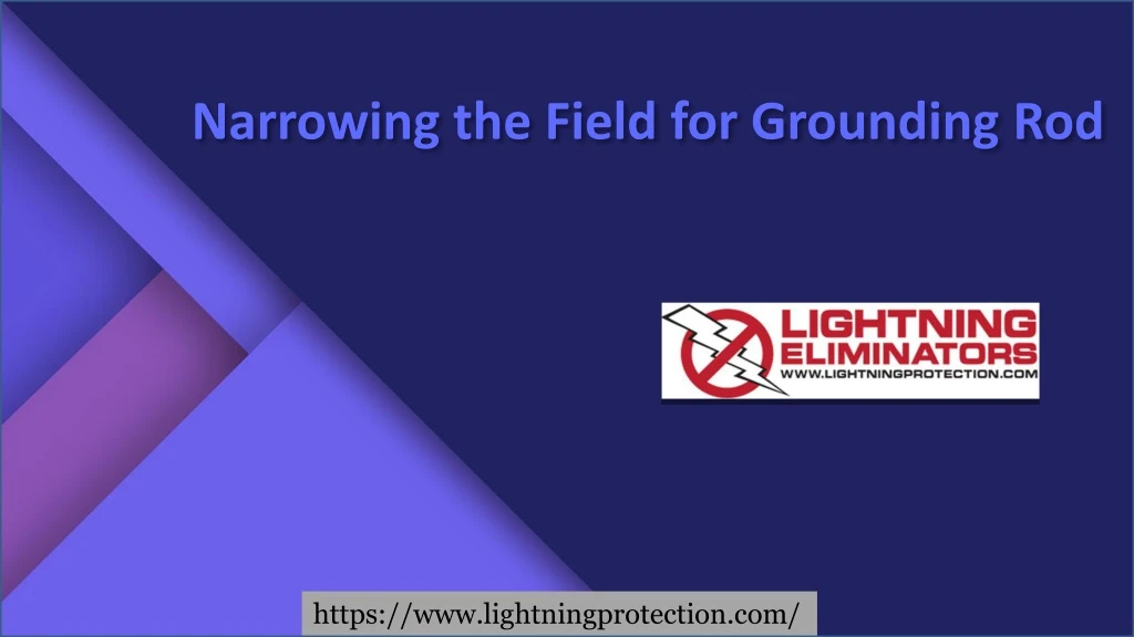 narrowing the field for grounding rod