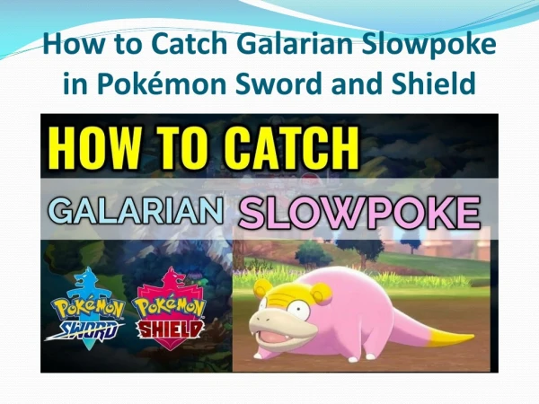 How to Catch Galarian Slowpoke in Pokémon Sword and Shield