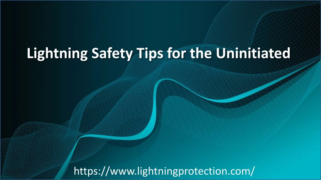 lightning safety tips for the uninitiated