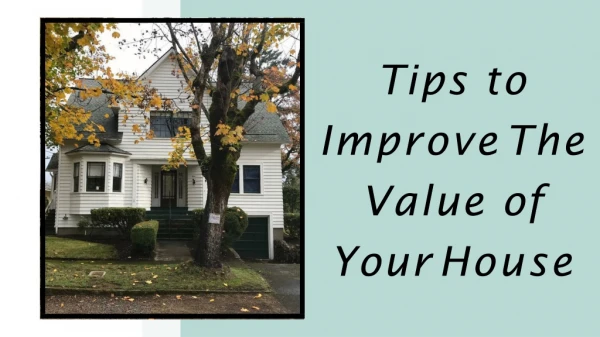 Tips to Improve The Value of Your House