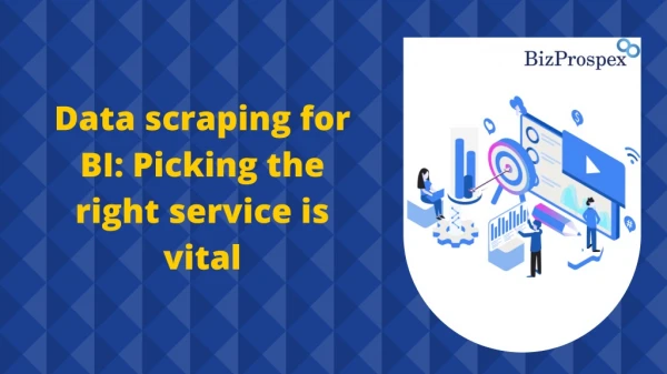 Data scraping for BI: Picking the right service is vital