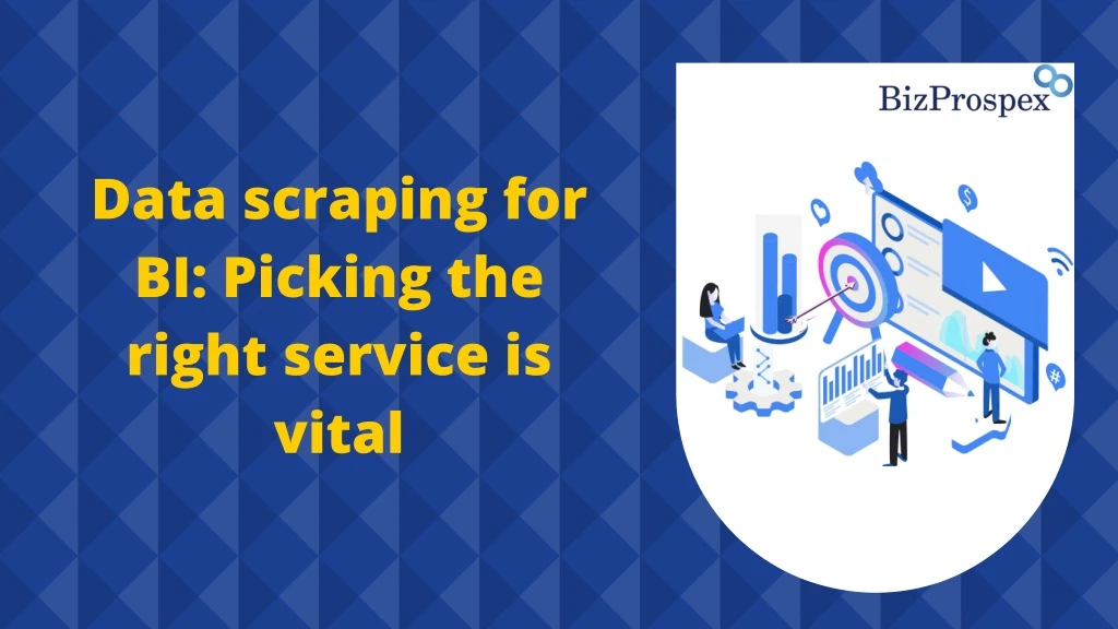 data scraping for bi picking the right service
