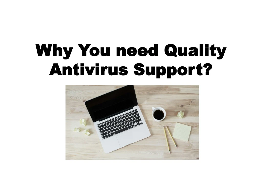 why you need quality antivirus support