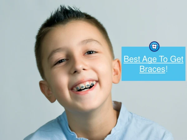 best age to get braces