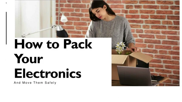 How To Pack Electronics When Moving?