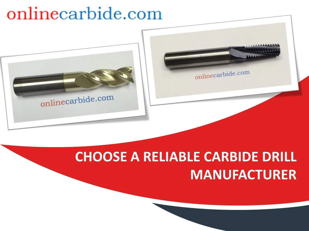 choose a reliable carbide drill