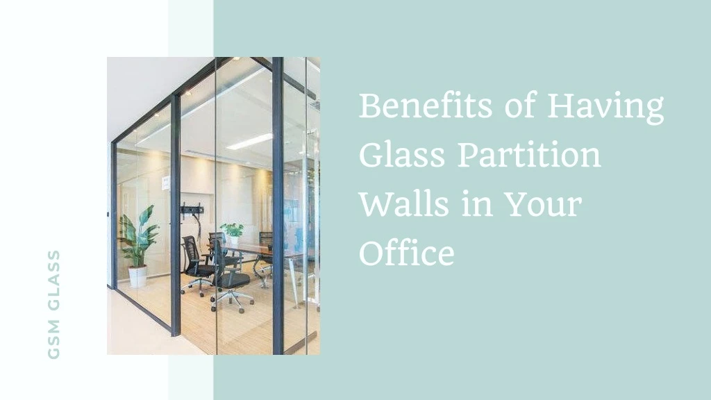 benefits of having glass partition walls in your