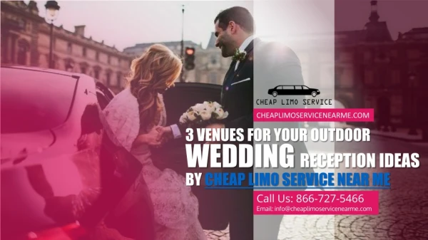 3 Venues for Your Outdoor Wedding Reception Ideas by Cheap Limo Service Near Me