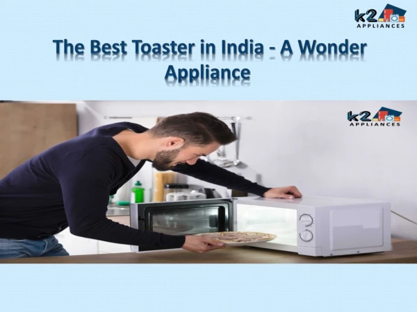 The Best Toaster in India - A Wonder Appliance