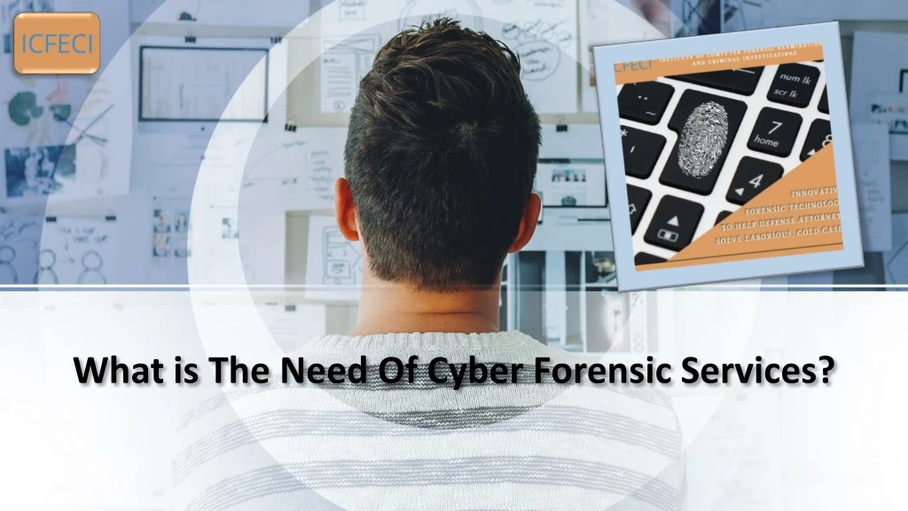 what is the need of cyber forensic services