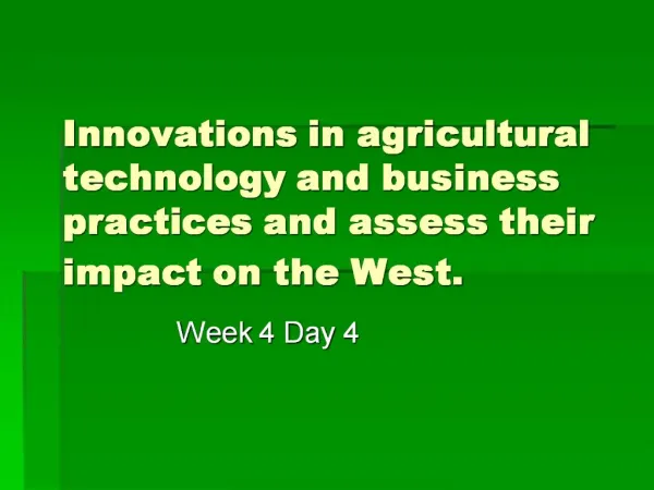Innovations in agricultural technology and business practices and assess their impact on the West.