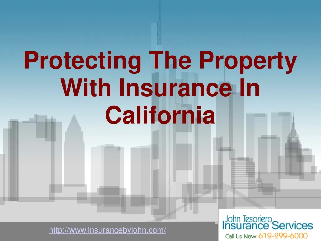 protecting the property with insurance in california