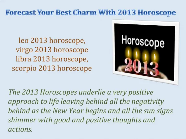 Forecast Your Best Charm With 2013 Horoscope