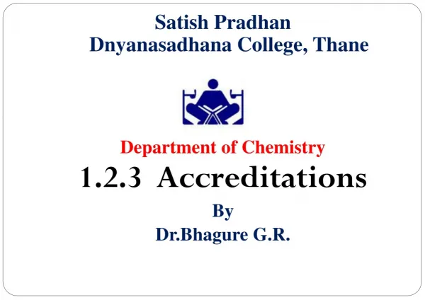 Satish Pradhan Dnyanasadhana College, Thane Department of Chemistry 1.2.3 Accreditations By