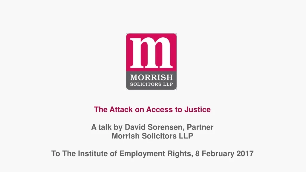 the attack on access to justice a talk by david