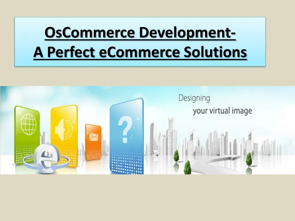 oscommerce development a perfect ecommerce solutions