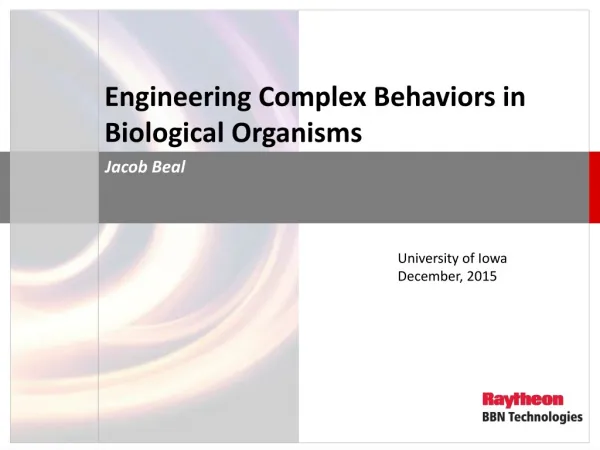 Engineering Complex Behaviors in Biological Organisms