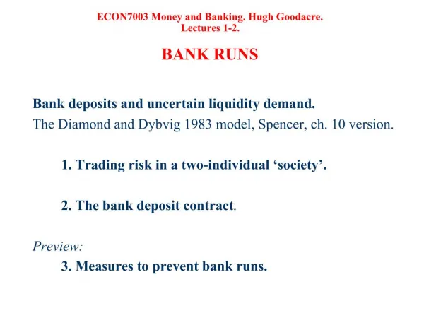 ECON7003 Money and Banking. Hugh Goodacre. Lectures 1-2. BANK RUNS