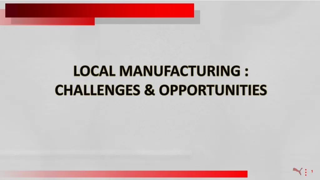 local manufacturing challenges opportunities