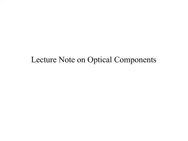 Lecture Note on Optical Components