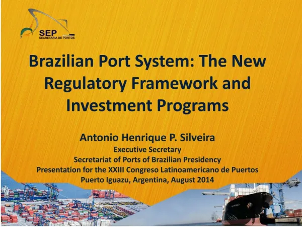 Brazilian Port System: The New Regulatory Framework and Investment Programs