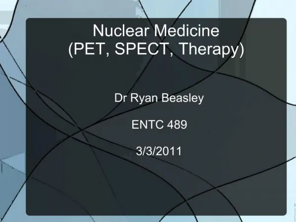 Nuclear Medicine PET, SPECT, Therapy