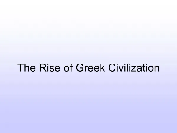 The Rise of Greek Civilization