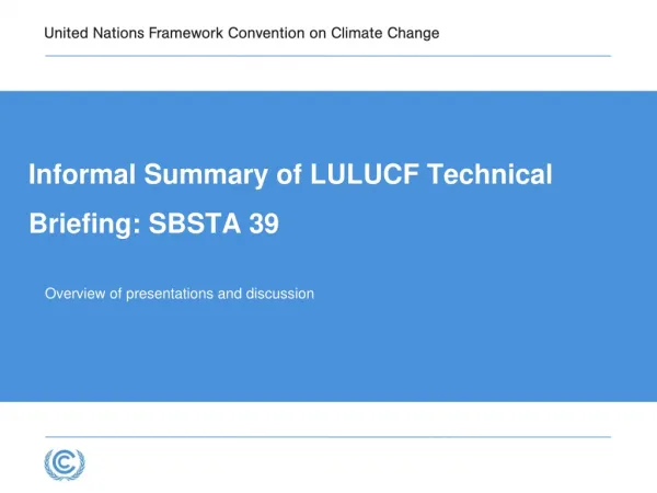 Informal Summary of LULUCF Technical Briefing: SBSTA 39