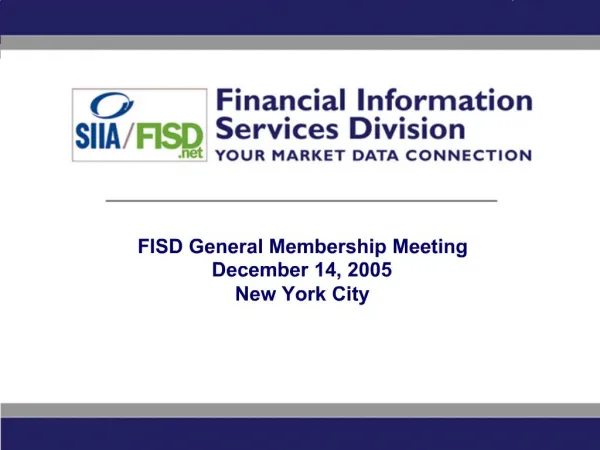 FISD General Membership Meeting December 14, 2005 New York City