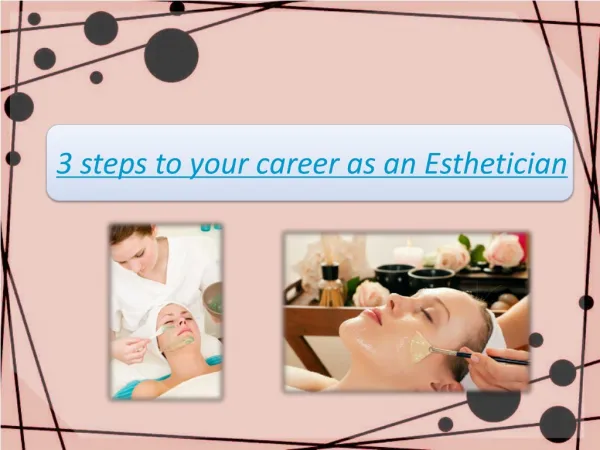 Three steps to your career as an esthetician