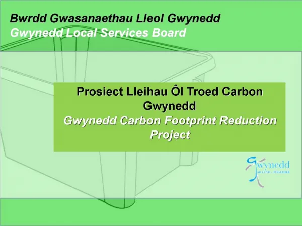 Prosiect Lleihau l Troed Carbon Gwynedd Gwynedd Carbon Footprint Reduction Project