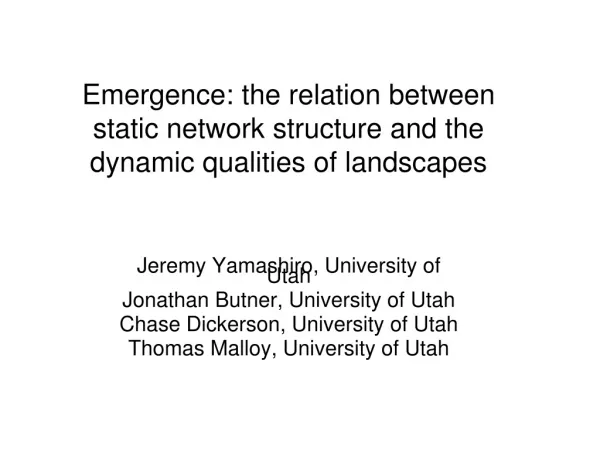 Emergence: the relation between static network structure and the dynamic qualities of landscapes