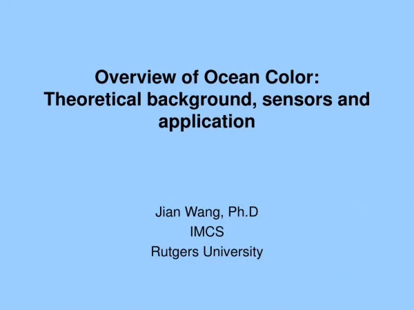 Overview of Ocean Color: Theoretical background, sensors and application
