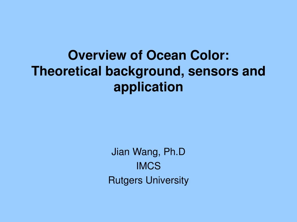 overview of ocean color theoretical background sensors and application