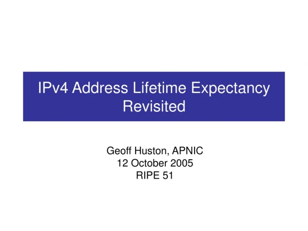 IPv4 Address Lifetime Expectancy Revisited
