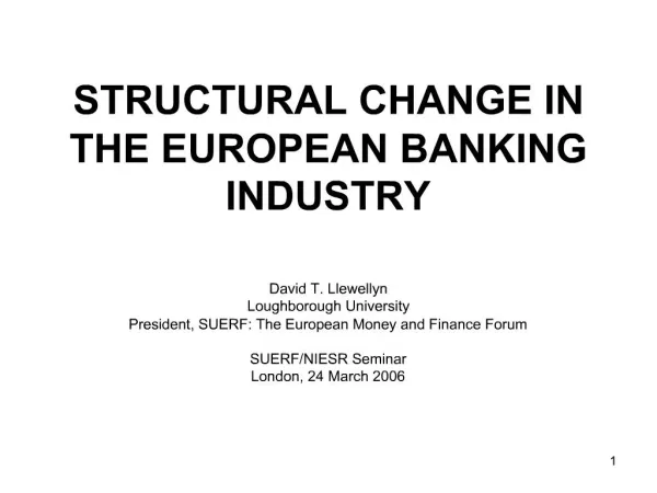 STRUCTURAL CHANGE IN THE EUROPEAN BANKING INDUSTRY
