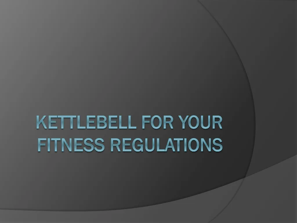 kettlebell for your fitness regulations
