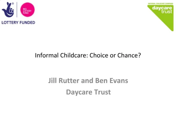 Informal Childcare: Choice or Chance